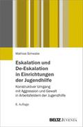 Eskalation und De-Eskalation in Einrichtungen der Jugendhilfe von Mathias Schwabe | Taschenbuch