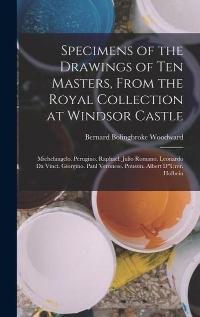 Specimens of the Drawings of Ten Masters, From the Royal Collection at Windsor Castle