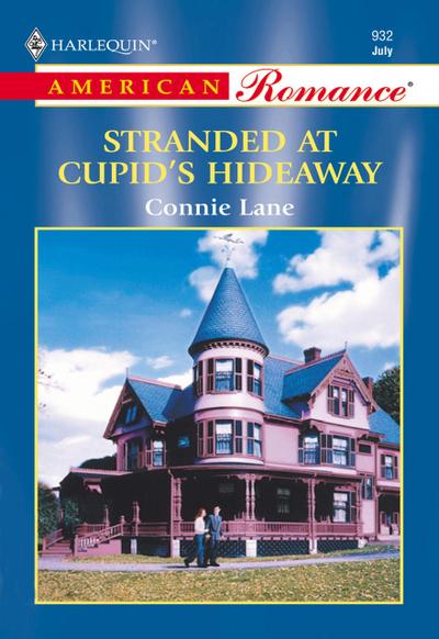 Stranded At Cupid’s Hideaway (Mills & Boon American Romance)
