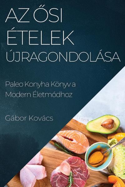 Az ¿si Ételek Újragondolása