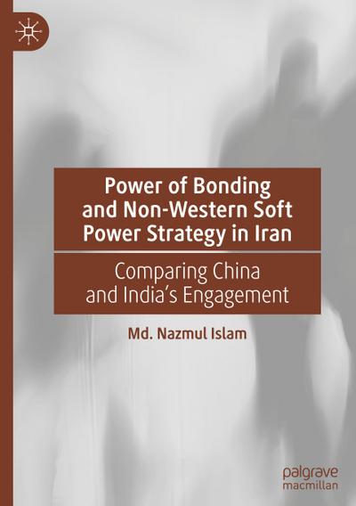 Power of Bonding and Non-Western Soft Power Strategy in Iran