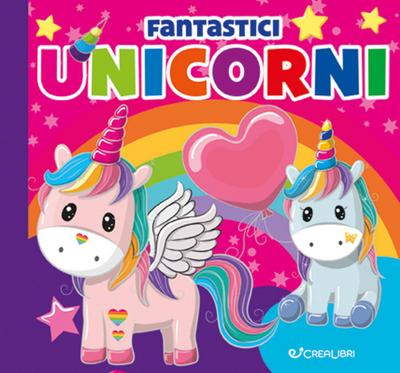 Fantastici unicorni. Carezze di stoffa
