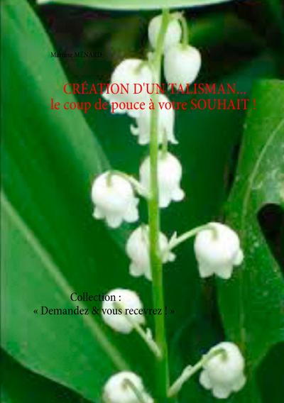 CRÉATION D’UN TALISMAN... le coup de pouce à votre SOUHAIT !