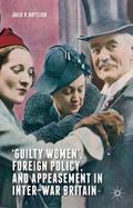 Guilty Women, Foreign Policy, and Appeasement in I