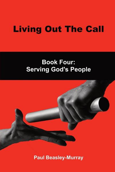 Living Out The Call Book 4: Serving God’s People