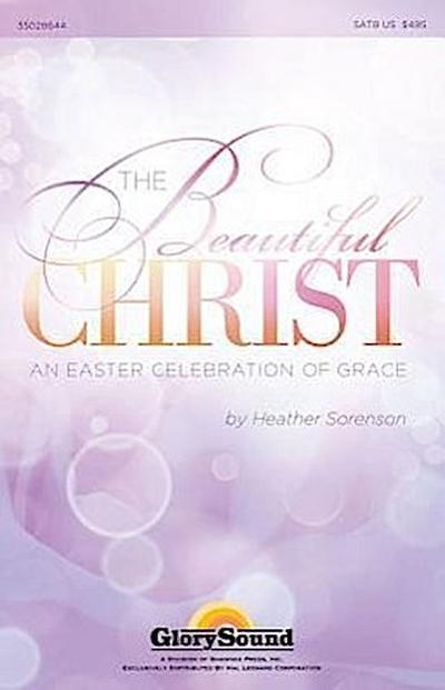 The Beautiful Christ: An Easter Celebration of Grace