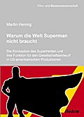 Warum die Welt Superman nicht braucht