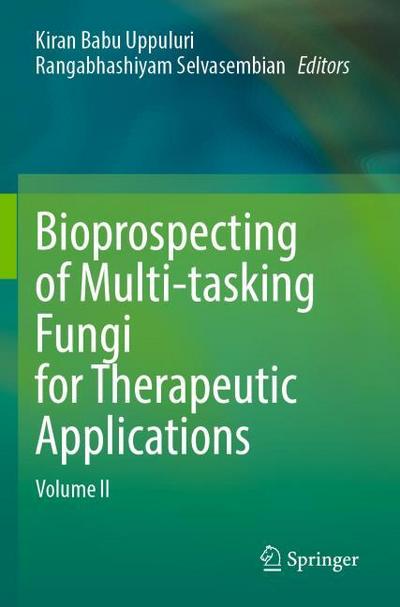 Bioprospecting of Multi-tasking Fungi for Therapeutic Applications