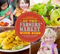 At the Farmers’ Market with Kids