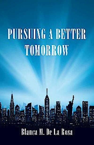 Pursuing a Better Tomorrow