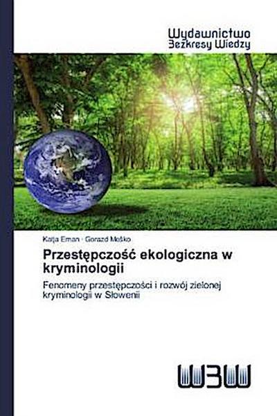 Przest¿pczo¿¿ ekologiczna w kryminologii