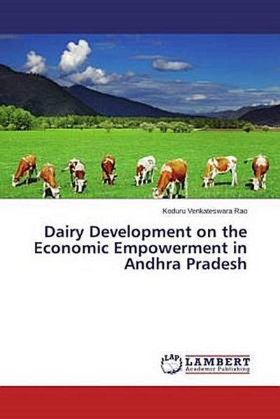Dairy Development on the Economic Empowerment in Andhra Pradesh