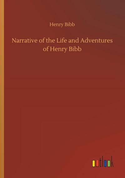 Narrative of the Life and Adventures of Henry Bibb