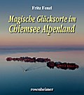 Magische Glücksorte im Chiemsee Alpenland