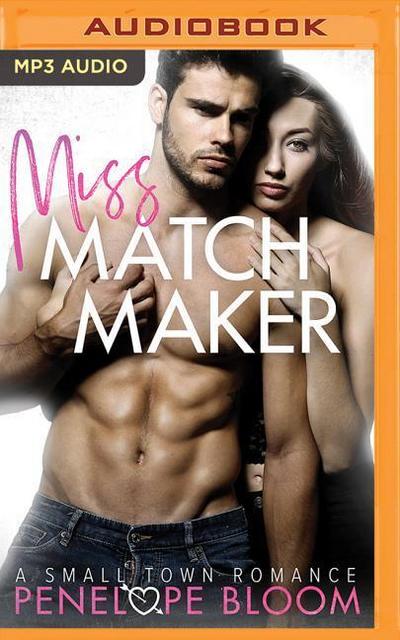 Miss Matchmaker: A Small Town Romance
