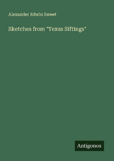 Sketches from "Texas Siftings"
