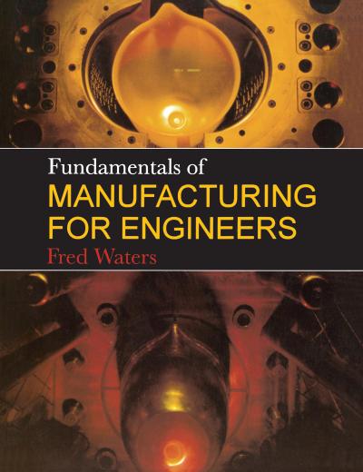 Fundamentals of Manufacturing For Engineers