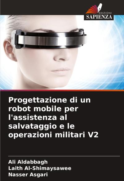 Progettazione di un robot mobile per l’assistenza al salvataggio e le operazioni militari V2