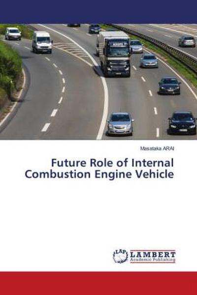 Future Role of Internal Combustion Engine Vehicle
