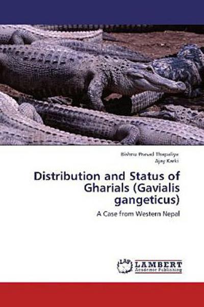 Distribution and Status of Gharials (Gavialis gangeticus)
