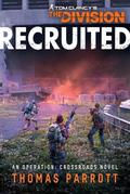 Tom Clancy’s The Division®: Recruited (Operation Crossroads, #1)