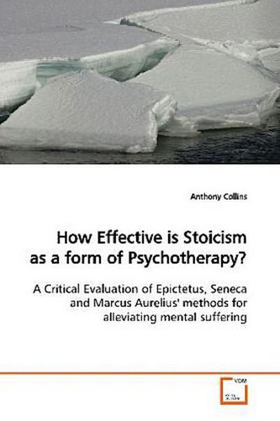 How Effective is Stoicism as a form of Psychotherapy?
