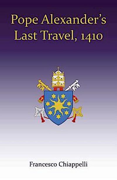 Pope Alexander’s Last Travel, 1410