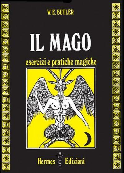 Il mago. Esercizi e pratiche magiche