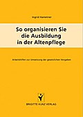So organisieren Sie die Ausbildung in der Altenpflege