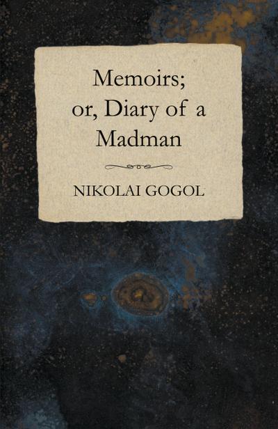 Memoirs; or, Diary of a Madman
