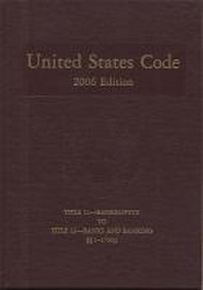 United States Code, 2006, V. 6, Title 11, Bankruptcy to Title 12, Banks and Banking, Sections 1-1750jj