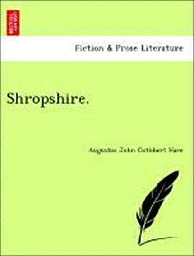 Shropshire. - Augustus John Cuthbert Hare