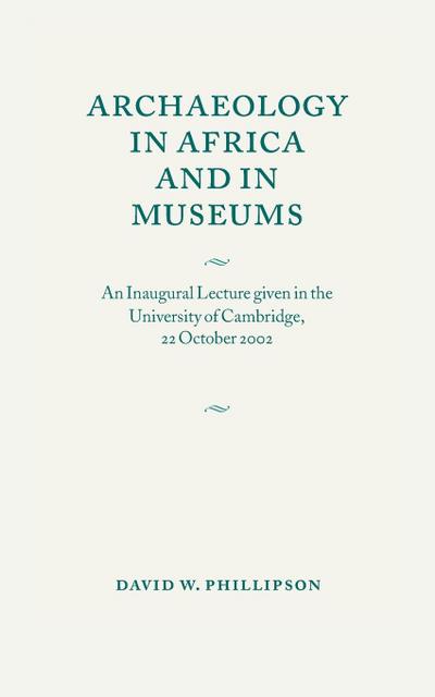 Archaeology in Africa and in Museums