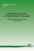 Algorithmic Aspects of Parallel Data Processing