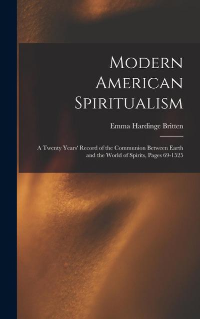 Modern American Spiritualism: A Twenty Years’ Record of the Communion Between Earth and the World of Spirits, Pages 69-1525