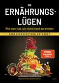 Die Ernährungslügen - Wie man isst, um nicht krank ...
