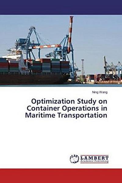 Optimization Study on Container Operations in Maritime Transportation