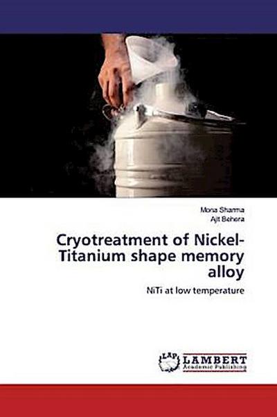 Cryotreatment of Nickel-Titanium shape memory alloy