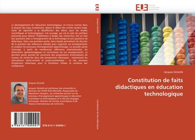 Constitution de faits didactiques en éducation technologique - Jacques Ginestié