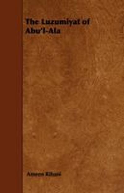 The Luzumiyat of Abu’l-ALA