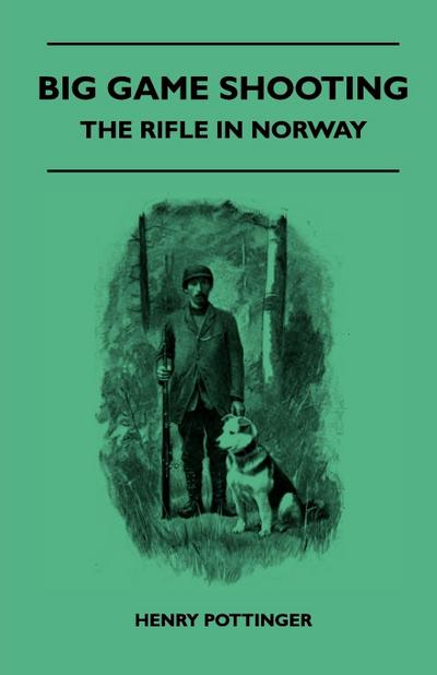 Big Game Shooting - The Rifle In Norway