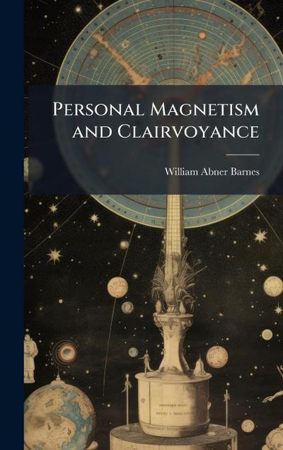 Personal Magnetism and Clairvoyance