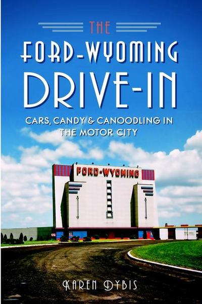 The Ford-Wyoming Drive-In
