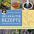 Heilkräuter - Rezepte für die ganze Familie