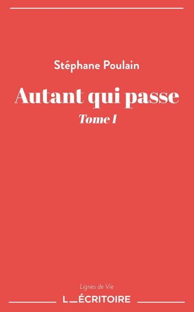Autant qui passe - Tome I