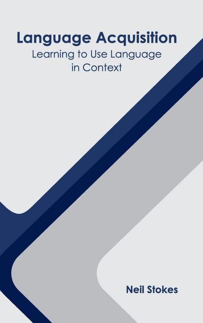 Language Acquisition: Learning to Use Language in Context