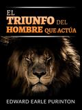 El Triunfo del Hombre que Actúa (Traducido)