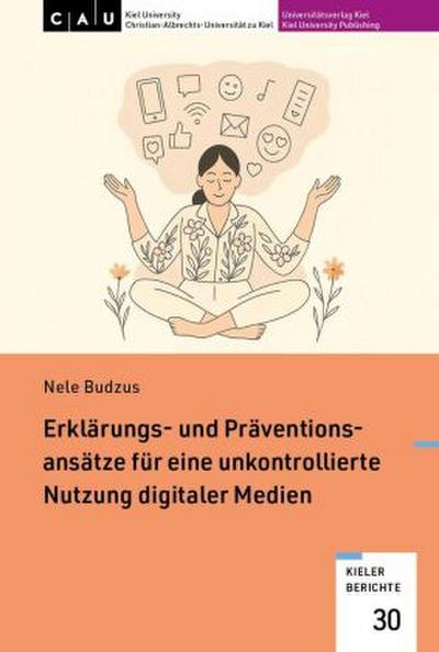 Erklärungs- und Präventionsansätze für eine unkontrollierte Nutzung digitaler Medien