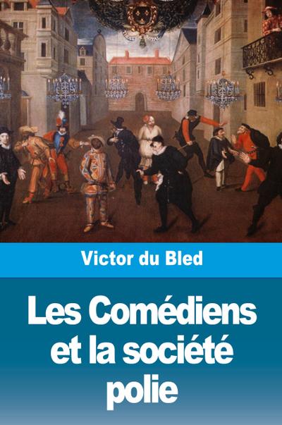 Les Comédiens et la société polie