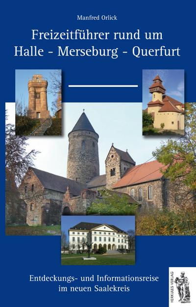 Freizeitführer rund um Halle - Merseburg - Querfurt